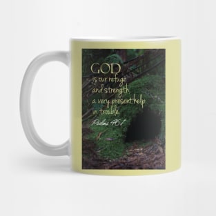 God is our refuge and strength, Psalm 46:1 Mug